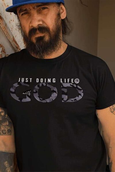 just doing life with God Tshirt