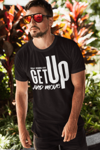Just Doing Life - Get Up and Move v1 Black Tshirt