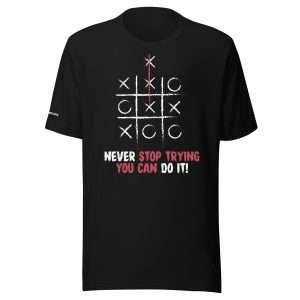 Never Stop Trying T-Shirt Tag - Just Doing Life