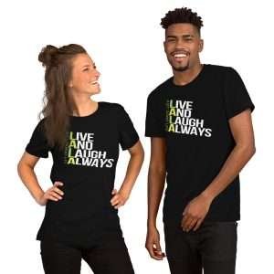 Live and Laugh Always T-shirt Green - Just Doing Life
