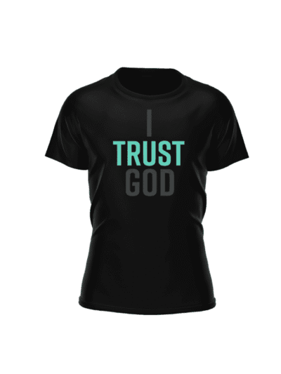 I Trust God Aqua Green T-Shirt