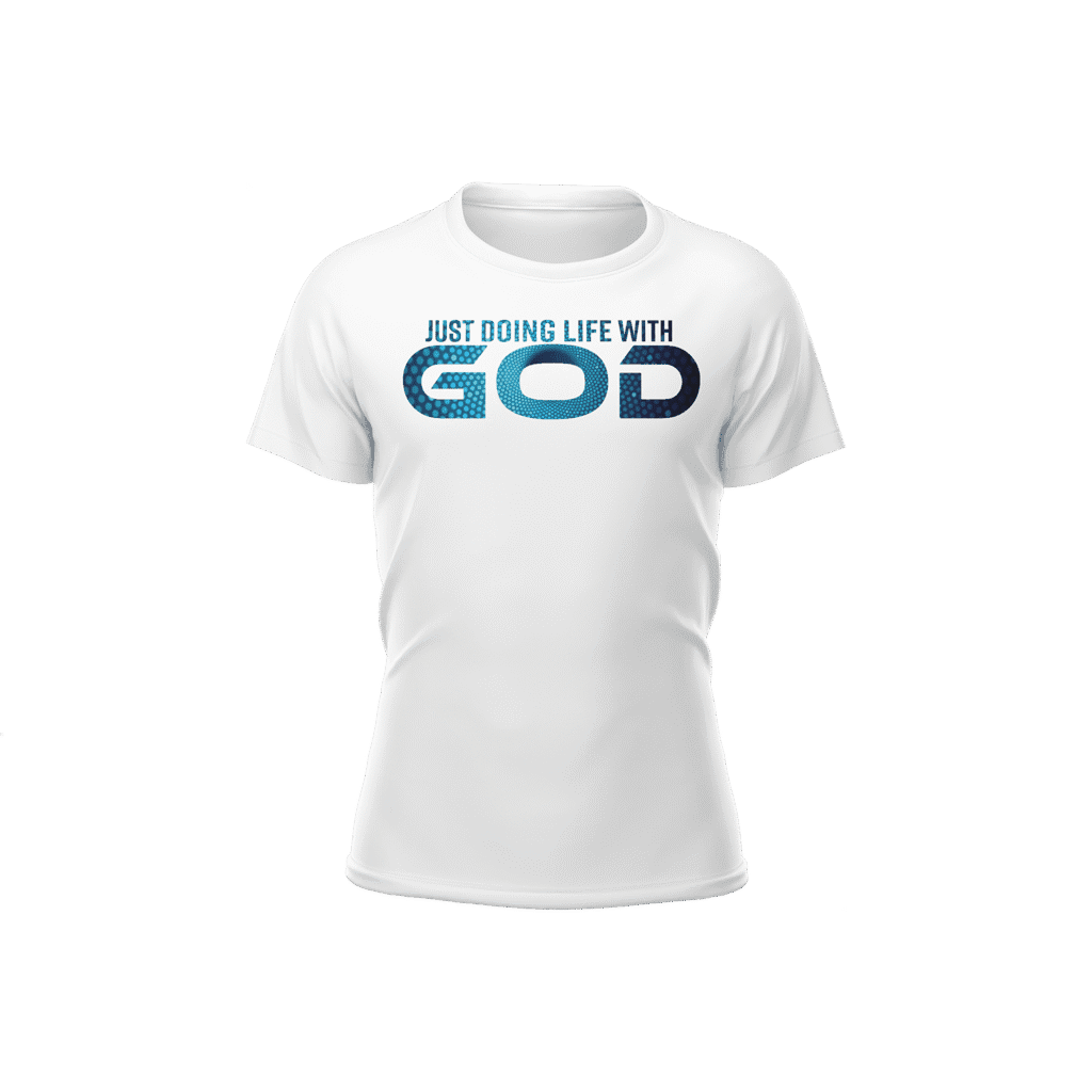 Just Doing Life with God: Faith in Motion T-Shirt