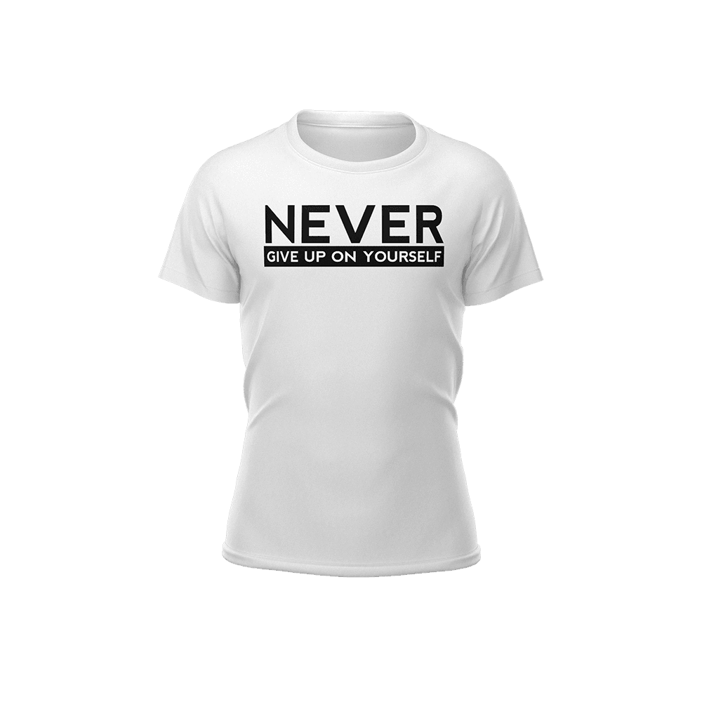 Never Give Up On Yourself Design 121 White T-Shirt